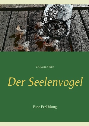 Der Seelenvogel von Blue,  Cheyenne