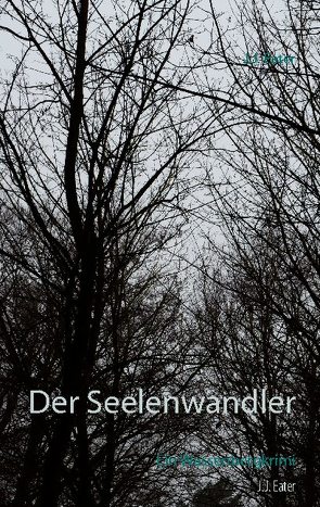 Der Seelenwandler von Eater,  J.J.