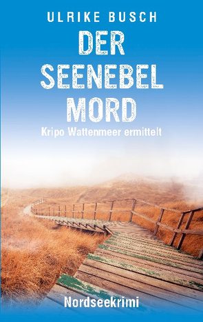 Der Seenebelmord von Busch,  Ulrike