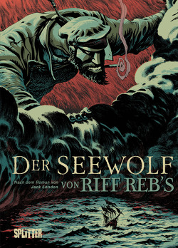 Der Seewolf (Graphic Novel) von London,  Jack, Reb's,  Riff