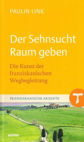 Der Sehnsucht Raum geben von Link,  Paulin