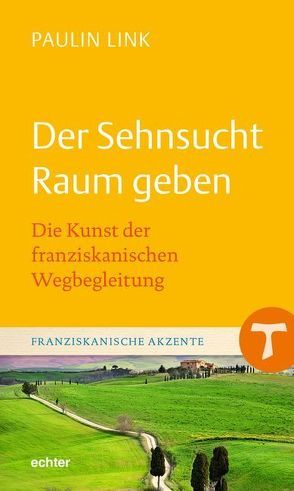 Der Sehnsucht Raum geben von Link,  Paulin