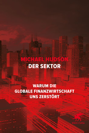 Der Sektor von Gebauer,  Stephan, Hudson,  Michael, Merkel,  Dorothee, Schmidt,  Thorsten