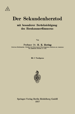 Der Sekundenherztod mit besonderer Berücksichtigung des Herzkammerflimmerns von Hering,  Heinrich Ewald