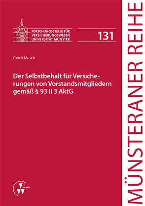 Der Selbstbehalt für Versicherungen von Vorstandsmitgliedern gemäß § 93 II 3 AktG von Dörner,  Heinirch, Ehlers,  Dirk, Mesch,  Gerrit, Pohlmann,  Petra