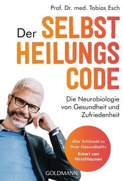 Der Selbstheilungscode von Esch,  Tobias, Hirschhausen,  Eckart von