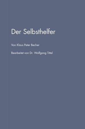 Der Selbsthelfer von Becher,  Klaus P, Tittel,  Wolfgang