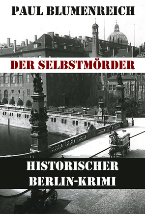 Der Selbstmörder von Blumenreich,  Paul