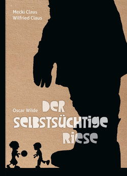 Der selbstsüchtige Riese von Wilde,  Oscar