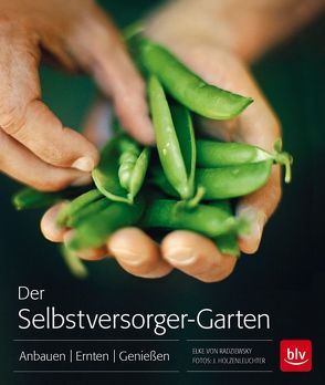 Der Selbstversorger-Garten von Holzenleuchter,  Jürgen, von Radziewsky,  Elke