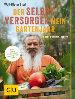 Der Selbstversorger: Mein Gartenjahr von Storl,  Wolf-Dieter