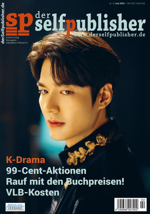 der selfpublisher 18, 2-2020, Heft 18, Juni 2020 von Barth,  Andrea, Berger,  Jo, Cronos,  Mary, Haag,  Ingrid, Hahnenberg,  Ursula, Hannemann,  Jan-Gero Alexander, Pavlovic,  Susanne, Roesner,  Frank, Schmid,  Gabi, Schollerer,  Christina Maria, Turtschi,  Ralf, Uschtrin,  Sandra, Warsönke,  Annette, Weber,  Markus, Zipperling,  Jasmin