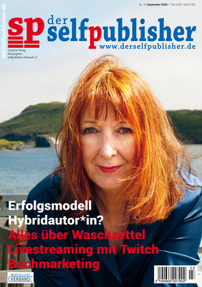 der selfpublisher 19, 3-2020, Heft 19, September 2020 von Barth,  Andrea, Calonego,  Bernadette, Haag,  Ingrid, Kahawa,  Kia, Lagall,  Jeanette, Leibig,  Timo, Schreiber,  Anja, Seul,  Shirley Michaela, Seven,  Cassandra, Stein,  Brina, Turtschi,  Ralf, Uschtrin,  Sandra, Warsönke,  Annette, Weber,  Markus, Zeichner,  Petra, Zipperling,  Jasmin