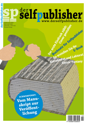 der selfpublisher 2, 2-2016, Heft 2, Juni 2016 von Boerboom,  Peter, Brunn,  Ina von, Haag,  Ingrid, König,  Nicole, Piwowarski,  Jaroslaw, Radke,  Horst-Dieter, Schmit,  Friederike M., Tischer,  Wolfgang, Uschtrin,  Sandra, Vogt,  Carola, Zipperling,  Jasmin