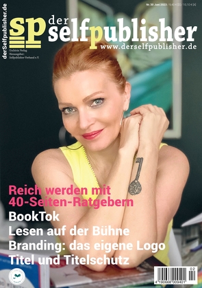 der selfpublisher 30, 2-2023, Heft 30, Juni 2023 von Barth,  Andrea, Haag,  Ingrid, Klein,  Deborah, Lenk,  Maria, Möbius,  Viola, Ratsch,  Melissa, Russ,  Christian, Segebade,  Insa, Turtschi,  Ralf, Uschtrin,  Sandra, Warsönke,  Annette, Weber,  Markus, Weyrauch,  René, Wieners,  Annette, Zipperling,  Jasmin