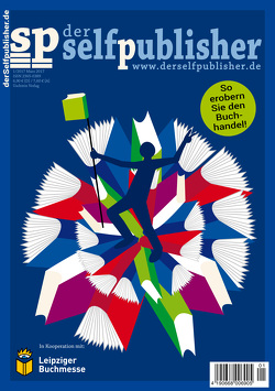 der selfpublisher 5, 1-2017, Heft 5, März 2017 von Angermayer,  Karen Christine, Boerboom,  Peter, Bolduan,  Bianca, Haag,  Ingrid, Hagedorn,  Brigitte, Jäger,  Jennifer, Matting,  Matthias, Nentwich,  Vera, Pavlovic,  Susanne, Roesner,  Frank, Schiller,  BC, Terpoorten,  Heidi, Uschtrin,  Sandra, Vogt,  Carola