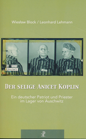 Der selige Anicet Koplin von Block,  Wieslaw, Lehmann,  Leonhard