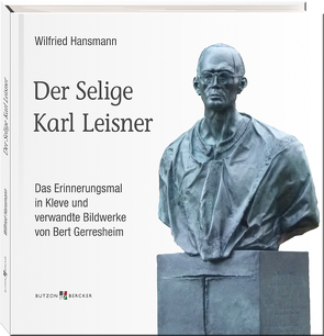 Der Selige Karl Leisner von Gerresheim,  Bert, Hansmann,  Wilfried