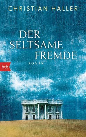 Der seltsame Fremde von Haller,  Christian