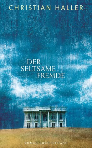 Der seltsame Fremde von Haller,  Christian