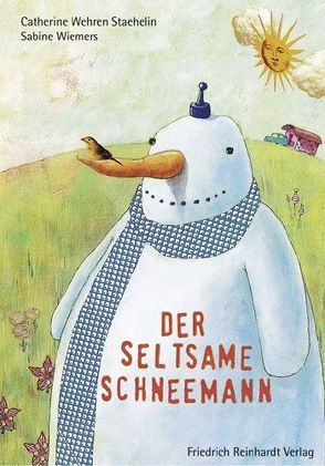 Der seltsame Schneemann von Wehren Staehelin,  Catherine, Wiemers,  Sabine