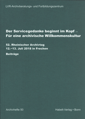 Der Servicegedanke beginnt im Kopf – Für eine archivische Willkommenskultur