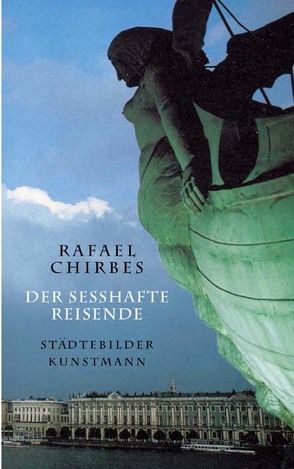 Der sesshafte Reisende von Chirbes,  Rafael, Ploetz,  Dagmar