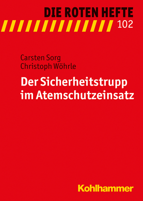 Der Sicherheitstrupp im Atemschutzeinsatz von Sorg,  Carsten, Wöhrle,  Christoph