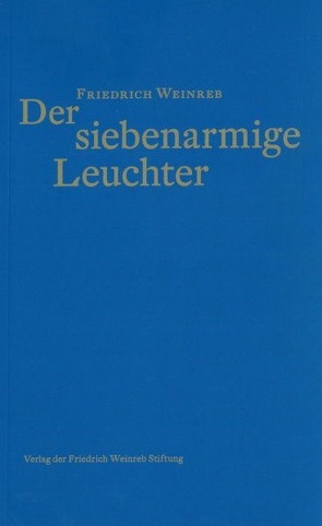 Der siebenarmige Leuchter von Schneider,  Christian, Weinreb,  Friedrich