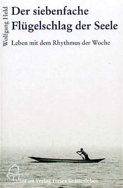 Der siebenfache Flügelschlag der Seele von Held,  Wolfgang