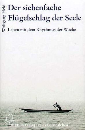 Der siebenfache Flügelschlag der Seele von Held,  Wolfgang