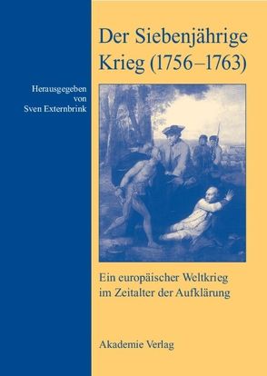 Der Siebenjährige Krieg (1756–1763) von Externbrink,  Sven