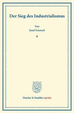 Der Sieg des Industrialismus. von Gruntzel,  Josef