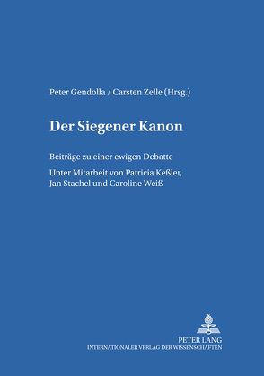 Der Siegener Kanon von Gendolla,  Peter, Zelle,  Carsten