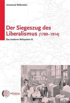 Der Siegeszug des Liberalismus (1789 – 1914) von Wallerstein,  Immanuel