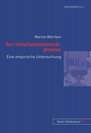 Der Simultandolmetschprozess von Wörrlein,  Marion