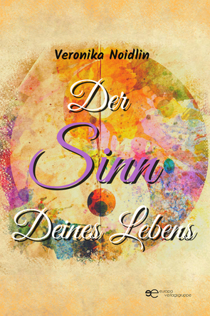 DER SINN DEINES LEBENS von Noidlin,  Veronika