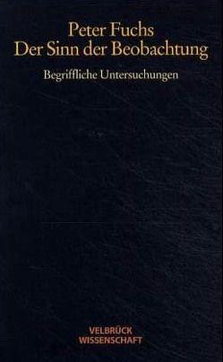 Der Sinn der Beobachtung von Fuchs,  Peter