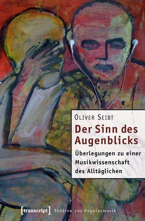 Der Sinn des Augenblicks von Seibt,  Oliver