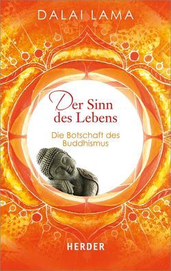 Der Sinn des Lebens von Dalai Lama, Mehrotra,  Rajiv, Schmidt,  Thomas