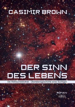 Der Sinn des Lebens von Brown,  Casimir