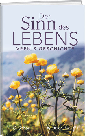 Der Sinn des Lebens von Schor,  G.