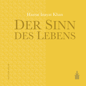 Der Sinn des Lebens von Blachnitzky,  Thomas, Dvořák,  Ischtar Marita, Inayat Khan,  Hazrat