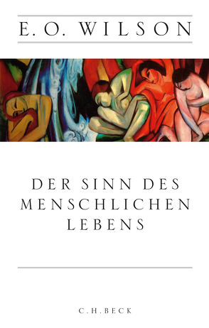 Der Sinn des menschlichen Lebens von Ranke,  Elsbeth, Wilson,  Edward O.