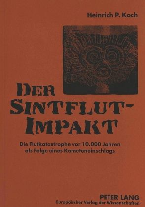 Der Sintflut-Impakt von Koch,  Heinrich P