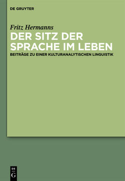 Der Sitz der Sprache im Leben von Hermanns,  Fritz, Kämper,  Heidrun, Linke,  Angelika, Wengeler,  Martin