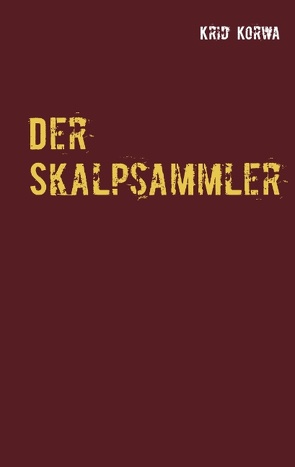 Der Skalpsammler von Korwa,  Krid