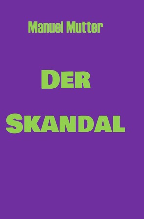 Der Skandal von Mutter,  Manuel