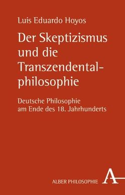 Der Skeptizismus und die Transzendentalphilosophie von Hoyos,  Luis Eduardo