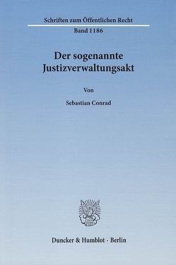 Der sogenannte Justizverwaltungsakt. von Conrad,  Sebastian